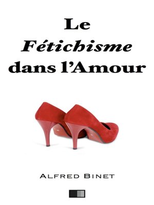 cover image of Le fétichisme dans l'amour